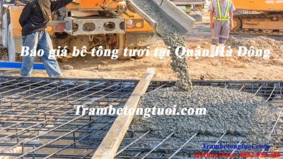 Báo giá bê tông tươi tại Quận Hà Đông