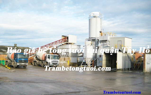 Báo giá bê tông tươi tại quận Tây Hồ.