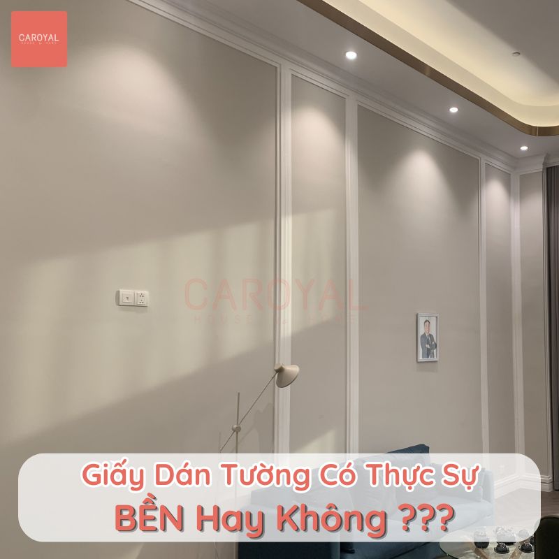 Giấy dán tường có thực sự bền hay không?