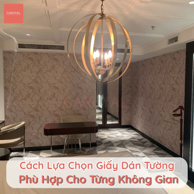 Cách lựa chọn giấy dán tường phù hợp cho từng không gian